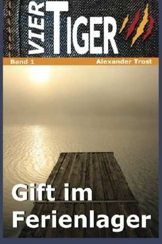 Vier Tiger: Gift im Ferienlager