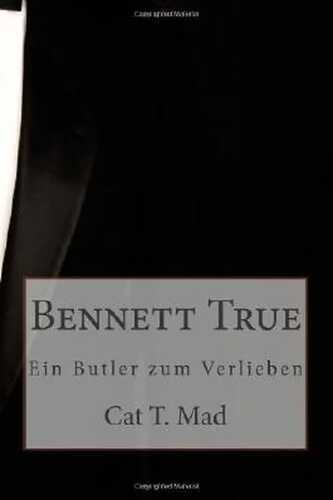 Bennett True: Ein Butler zum Verlieben