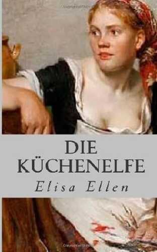 Die Küchenelfe: Kurzgeschichte