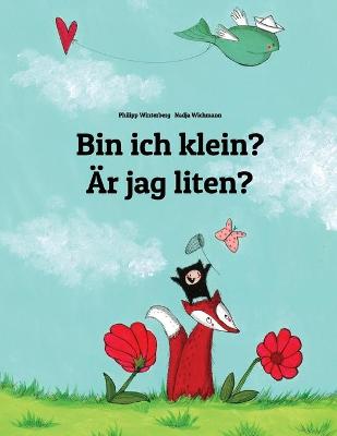 Bin ich klein? AEr jag liten?