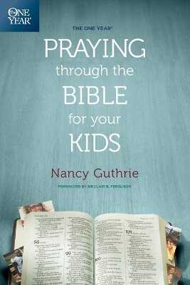 One Year Praying through the Bible for Your Kids