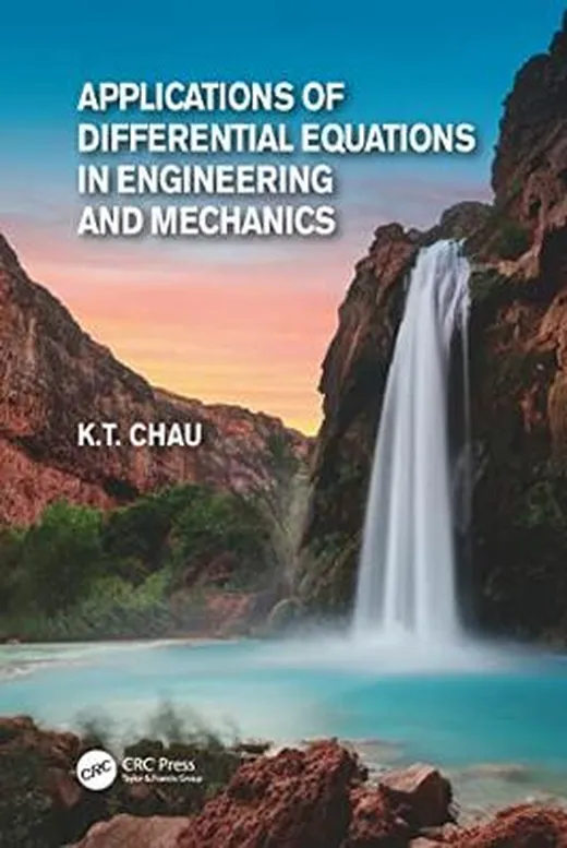 Applications of Differential Equations in Engineering and Mechanics — Kam Tim Chau