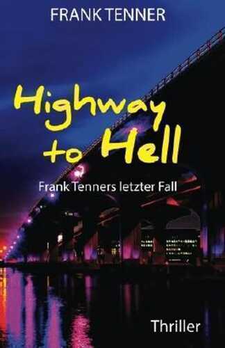 Highway to Hell: Frank Tenners letzter Fall