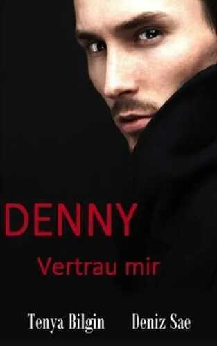Denny Vertrau mir