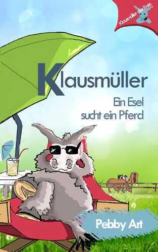 Klausmüller - Ein Esel sucht ein Pferd