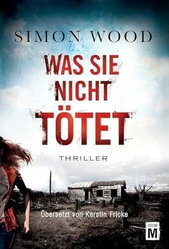 Was sie nicht tötet