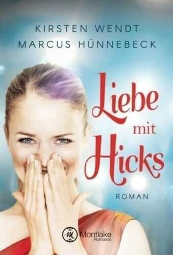 Liebe mit Hicks — Marcus Hunnebeck