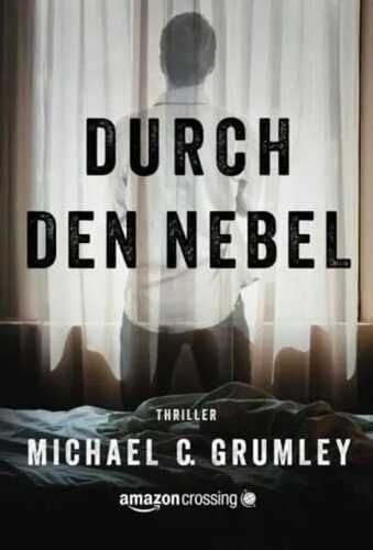 Durch den Nebel — Michael C. Grumley