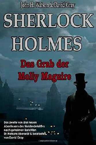 Sherlock Holmes: Das Grab der Molly Maguire (Eine Studie in Angst , Band 2)