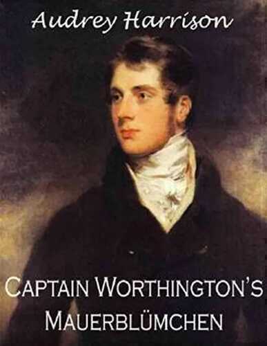 Captain Worthingtons Mauerblümchen