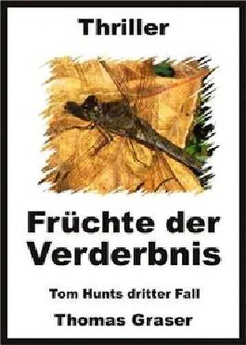 Früchte der Verderbnis (Tom Hunt Thriller)