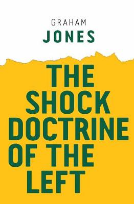 Shock Doctrine of the Left