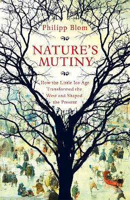 Nature's Mutiny — Philipp Blom