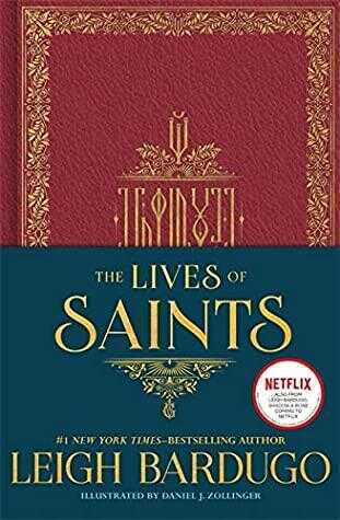 The Lives of Saints: As seen in the Netflix original series, Shadow and Bone