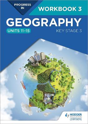 Progress in Geography: Key Stage 3 Workbook 3 (Units 11–15)
