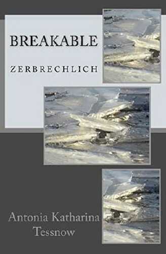 Breakable: Zerbrechlich — Antonia Katharina