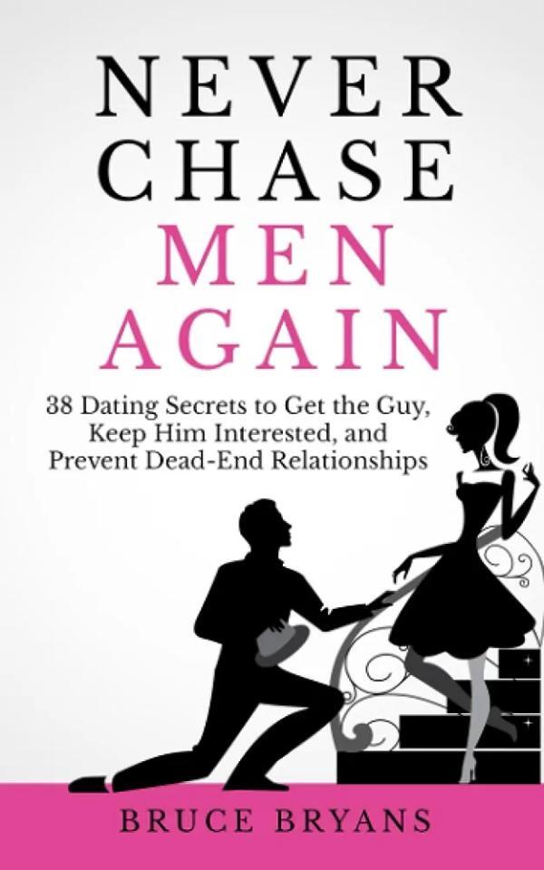 Never Chase Men Again