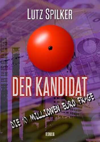 Der Kandidat: Die 10 Millionen Euro Frage
