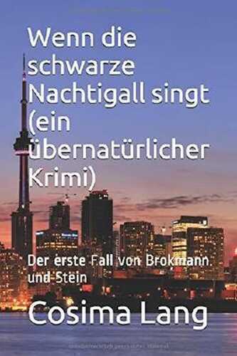 Wenn die schwarze Nachtigall singt (ein übernatürlicher Krimi): Der erste Fall von Brokmann und Stein