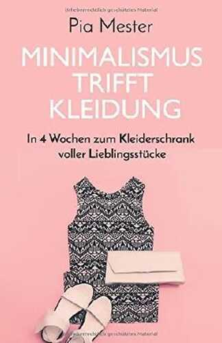 Minimalismus trifft Kleidung: In 4 Wochen zum Kleiderschrank voller Lieblingsstücke