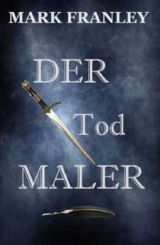Der Todmaler — Mark Franley