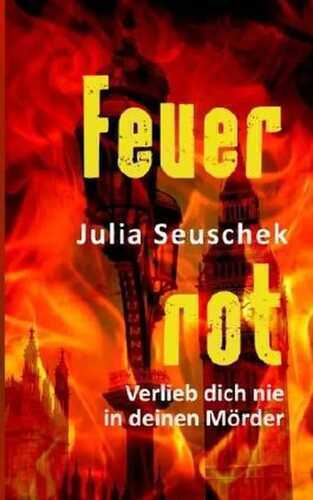 Feuerrot: Verlieb dich nie in deinen Mörder