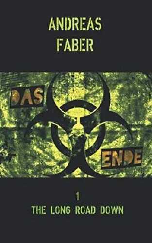 The Long Road Down (Das Ende, Band 1)