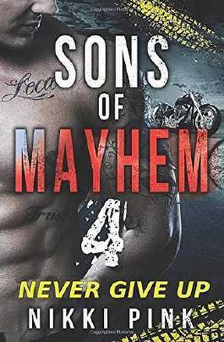 Sons of Mayhem 4: Never Give Up