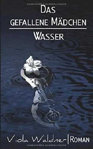 Das gefallene Mädchen: Wasser