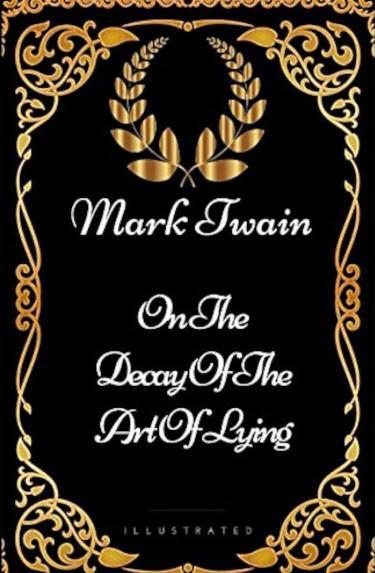 On The Decay of the Art of Lying