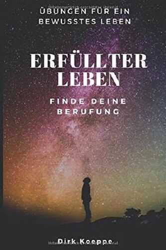 Berufung finden: Erfüllter leben