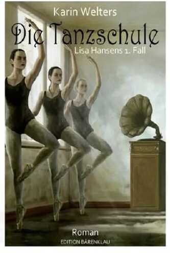 Die Tanzschule - Lisa Hansens 1. Fall (German Edition)