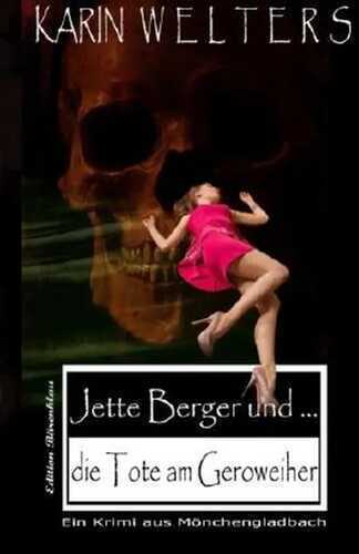 Jette Berger und die Tote am Geroweiher (Volume 1) (German Edition)