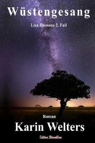 Wüstengesang / 2. Auflage: Lisa Hansens 2. Fall (Lisa-Hansen-Serie) (Volume 2) (German Edition)