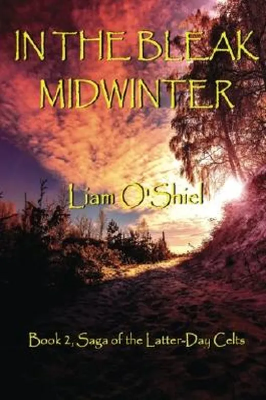 In the Bleak Midwinter: Book 2, Saga of the Latter-Day Celts (Volume 2)