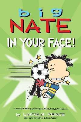Big Nate in Your Face!