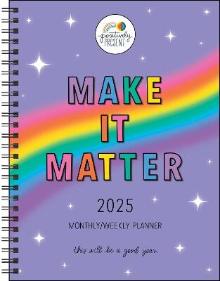 Positively Present 12-Month 2025 Monthly/Weekly Planner Calendar