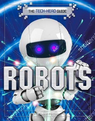Tech-Head Guide: Robots