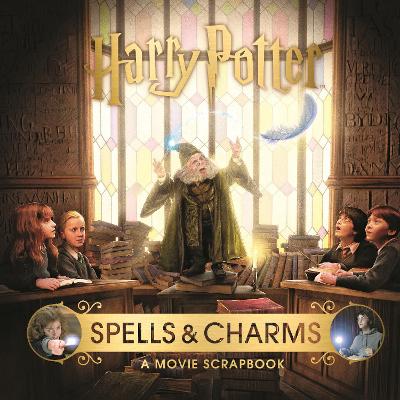 Harry Potter – Spells & Charms: A Movie Scrapbook — Warner Bros