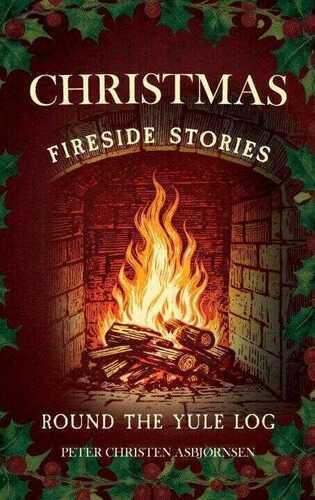 Christmas Fireside Stories; Round the Yule Log