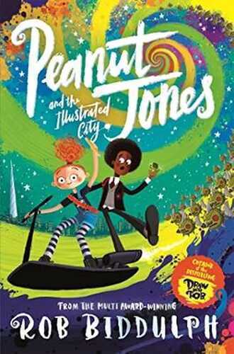 Peanut Jones and the Illustrated City: from the creator of Draw with Rob