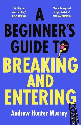 A Beginner’s Guide to Breaking and Entering