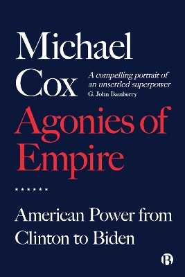 Agonies of Empire – American Power from Clinton to  Biden