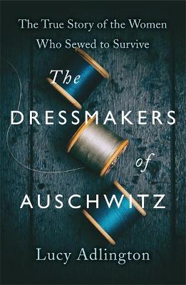 Dressmakers of Auschwitz