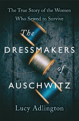 Dressmakers of Auschwitz