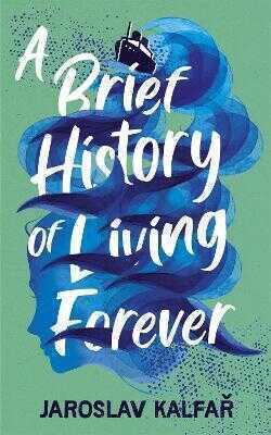Brief History of Living Forever