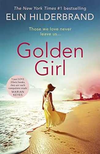 Golden Girl: 'I just LOVE [Hilderbrand's] books, they are such compulsive reads' (Marian Keyes): The perfect escapist summer read from the #1 New York Times bestseller
