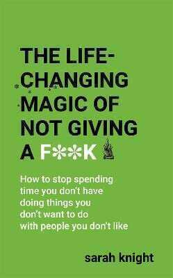 Life-Changing Magic of Not Giving a F**k