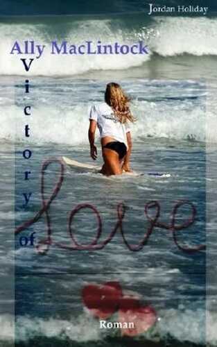 Ally MacLintock: Victory of love (Volume 1) (German Edition)