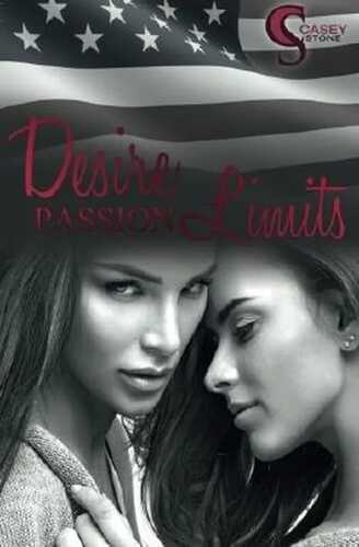 Desire, Passion, Limits (Female Lovestories by Casey Stone)